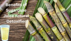 Benefits of Sugarcane Juice 